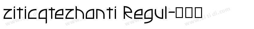 ziticqtezhanti Regul字体转换